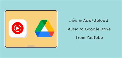 how to add music to google drive from youtube